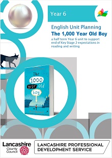 English Unit Planning - Year 6 - The 1,000 Year Old Boy (RES119)