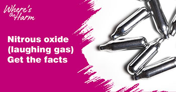 Where's the harm - Nitrous oxide (laughing gas) get the facts