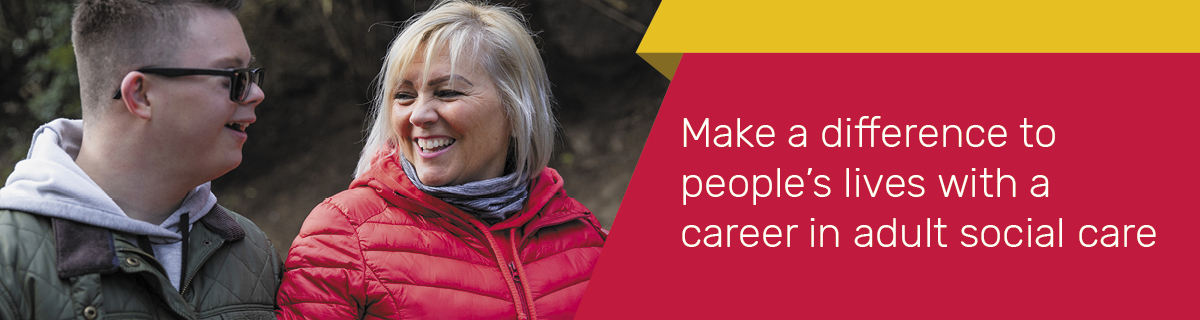 Make a difference to people's lives with a career in adult social care