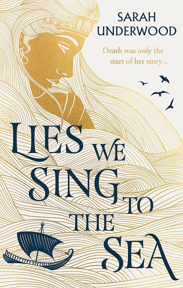 Lies We Sing To The Sea by Sarah Underwood